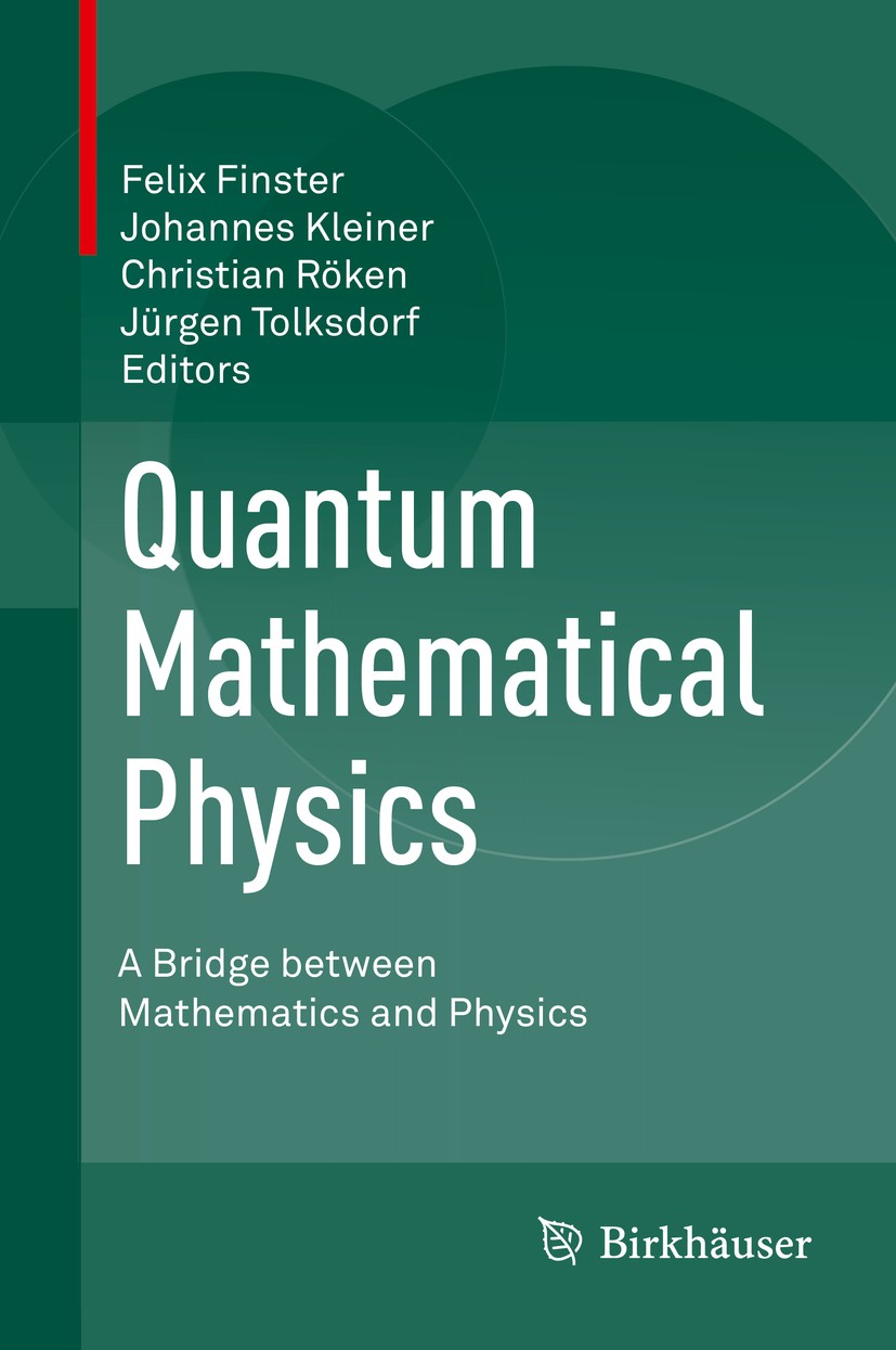 Quantum Mathematical Physics: A Bridge between Mathematics Quantum Mathematical Physics: A Bridge between Mathematics