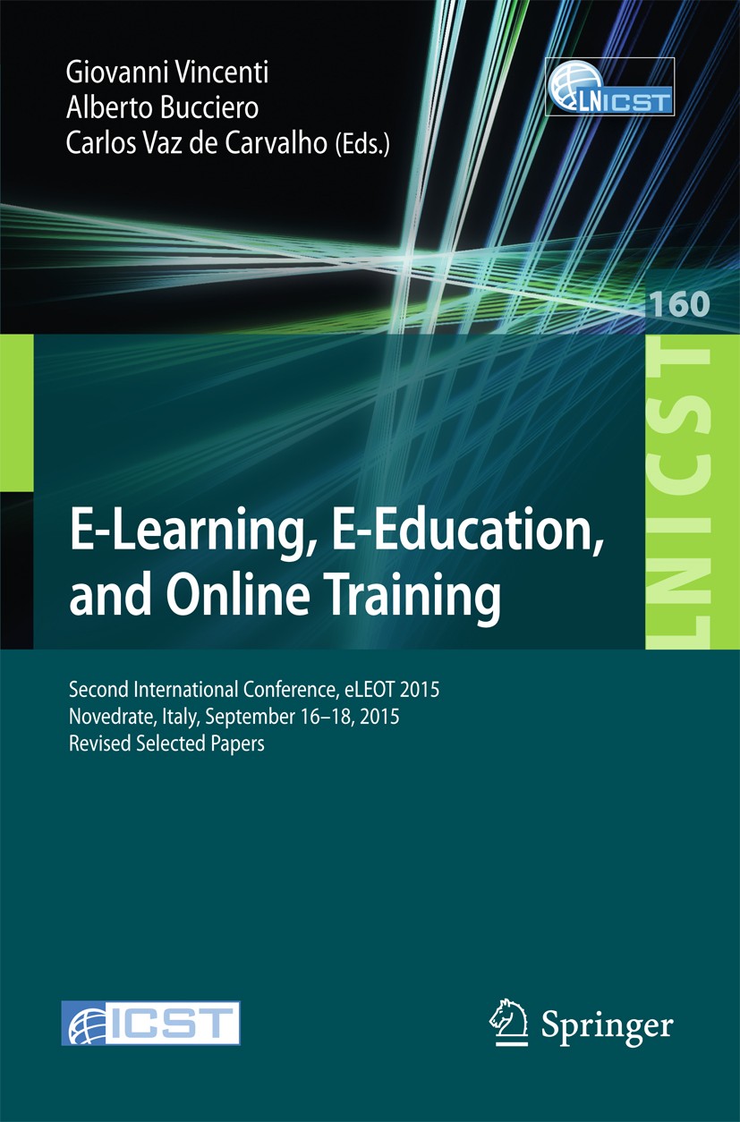 E-Learning, E-Education, and Online Training: Second International  Conference, eLEOT 2015, Novedrate, Italy, September 16-18, 2015, Revised  Selected Papers | SpringerLink