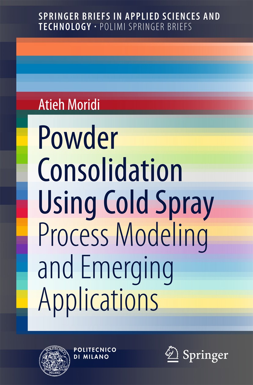 Powder Consolidation Using Cold Spray: Process Modeling and Emerging  Applications | SpringerLink