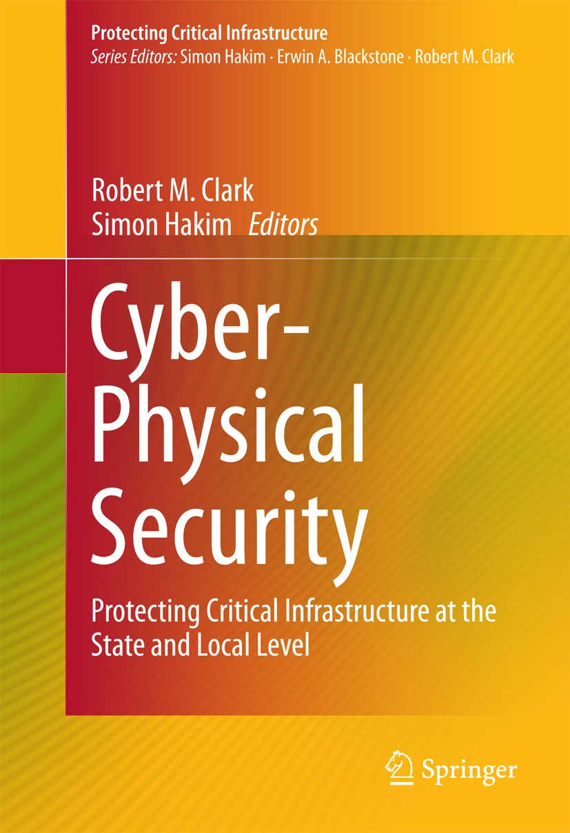 Cyber-Physical Security: Protecting Critical Infrastructure at the State  and Local Level | SpringerLink