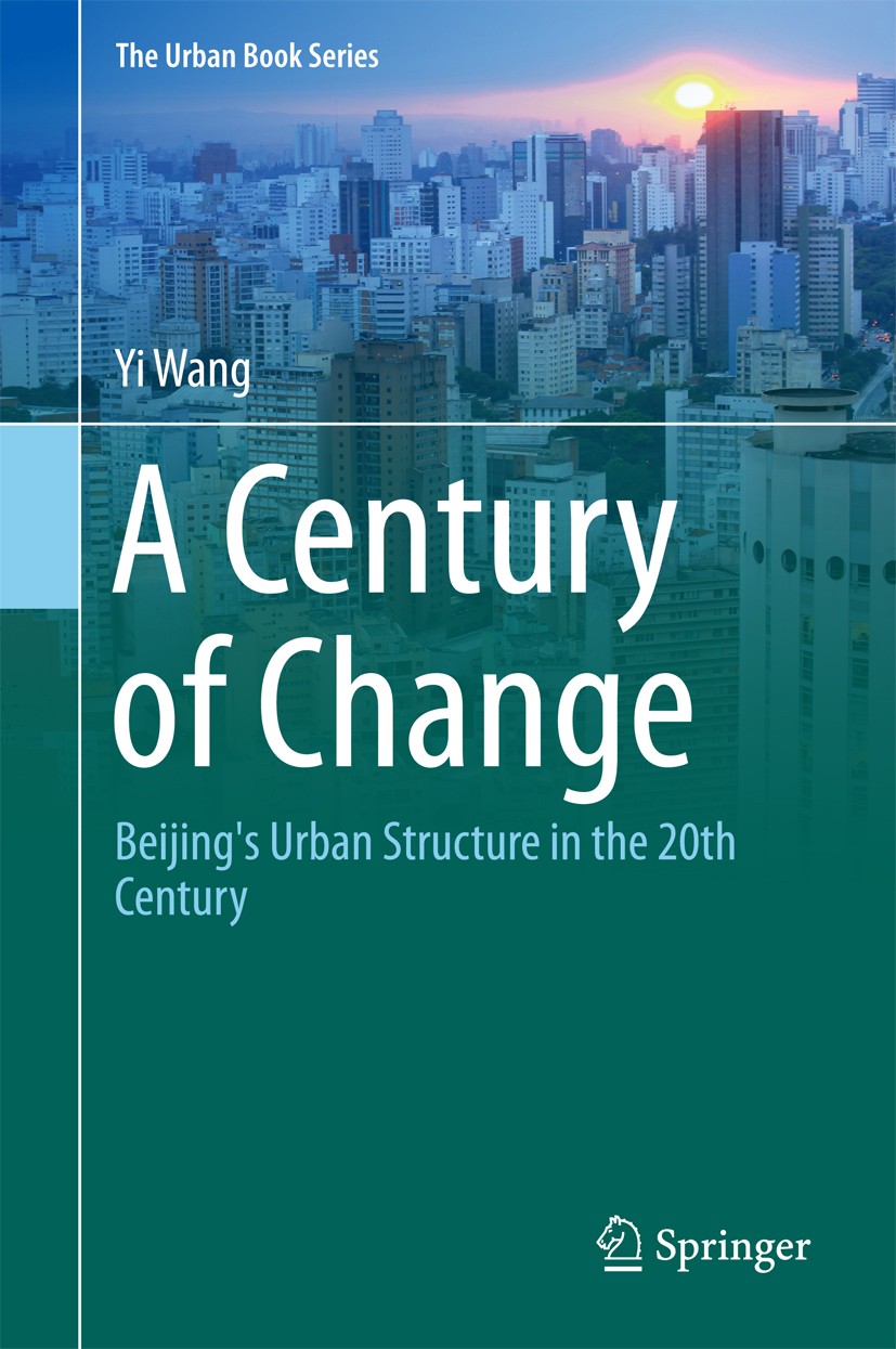 A Century of Change: Beijing's Urban Structure in the 20th Century |  SpringerLink