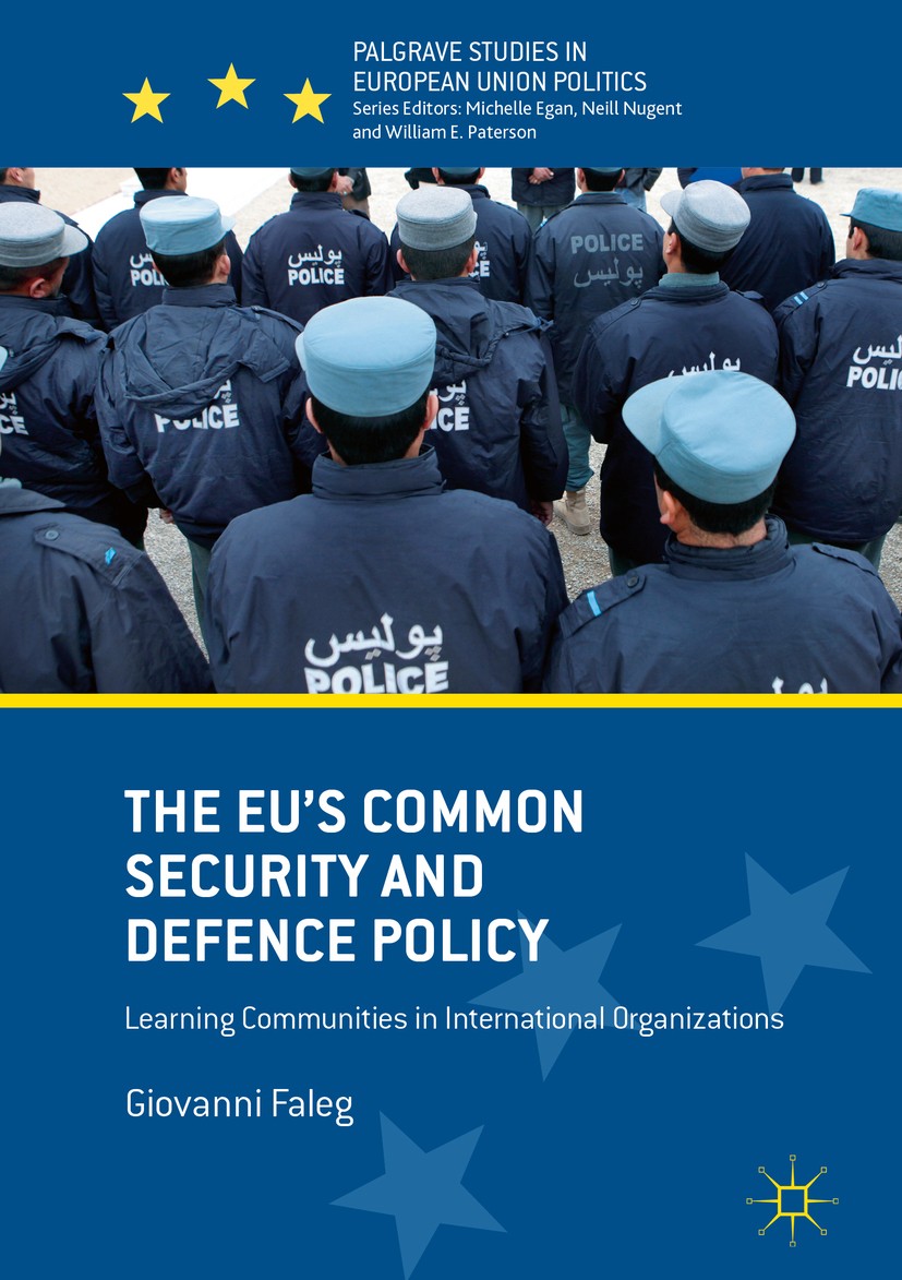 The EU's Common Security and Defence Policy : Learning Communities in  International Organizations | SpringerLink