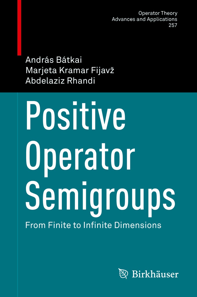 Positive Operator Semigroups: From Finite to Infinite Positive Operator Semigroups: From Finite to Infinite