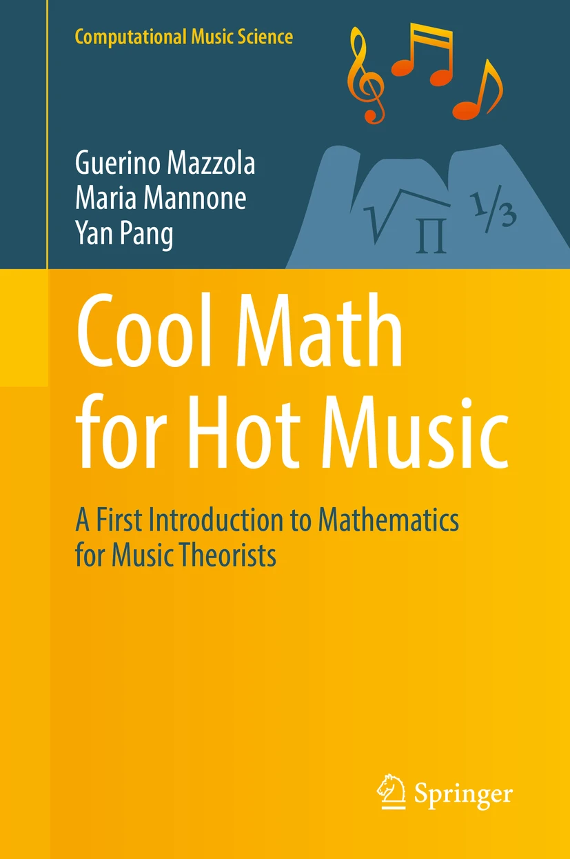 Cool Math for Hot Music: a first introduction to mathematics for music theorists