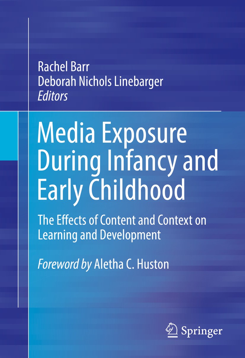 Media Exposure During Infancy and Early Childhood: The Effects of Content  and Context on Learning and Development | SpringerLink