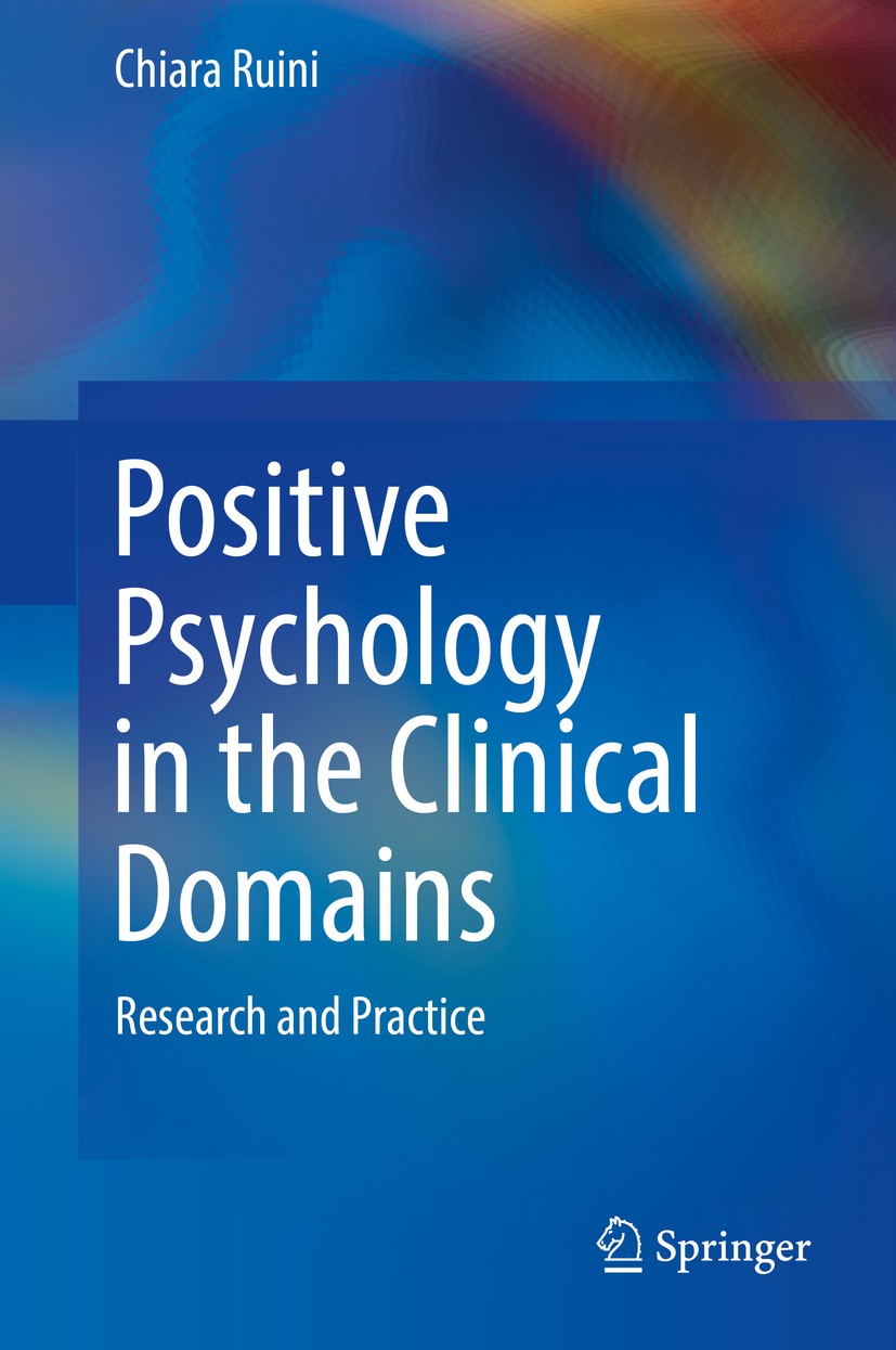 Positive Psychology in the Clinical Domains: Research and Practice [ハードカバー] Ruini， Chiara Positive Psychology in the Clinical Domains: Research and