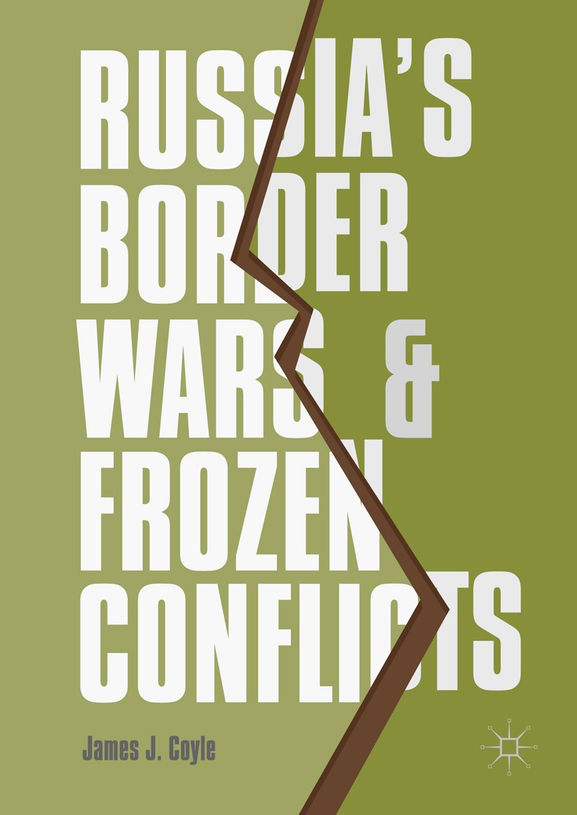 Russia's Border Wars and Frozen Conflicts | SpringerLink