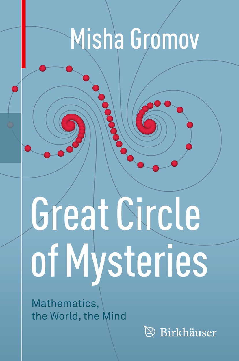 Great Circle of Mysteries: Mathematics, the World, the Mind Great Circle of Mysteries: Mathematics, the World, the Mind