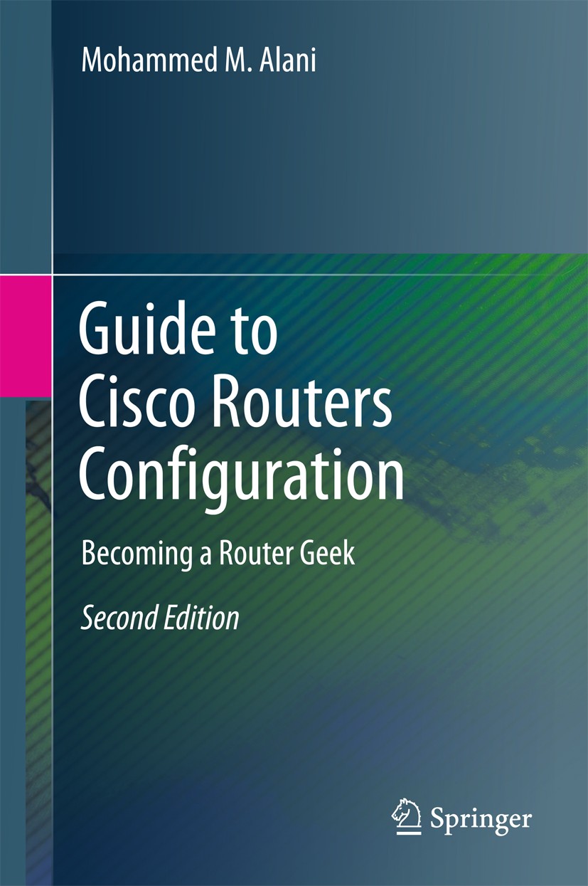 Guide to Cisco Routers Configuration: Becoming a Router Geek | SpringerLink