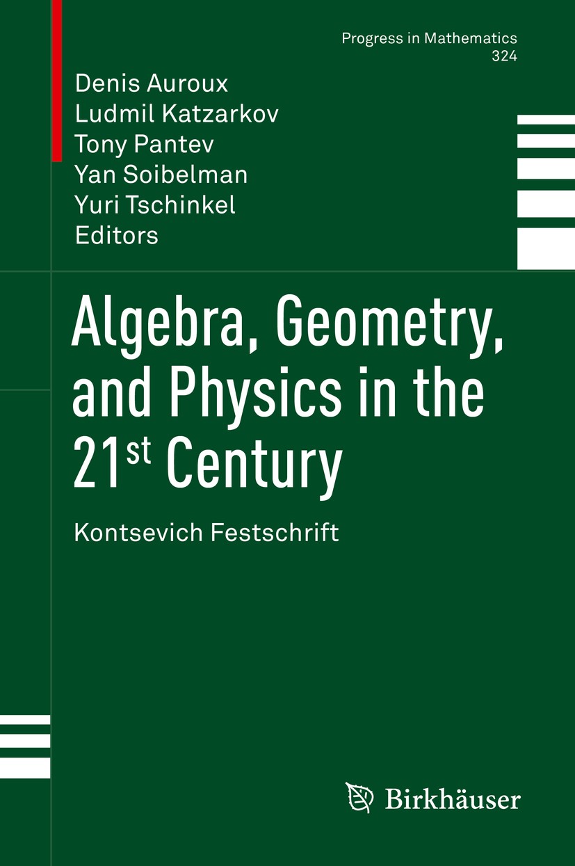 Algebra, Geometry, and Physics in the 21st Century: Kontsevich Festschrift | SpringerLink Algebra, Geometry, and Physics in the 21st Century: Kontsevich Festschrift | SpringerLink
