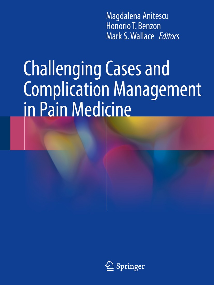 Challenging Cases and Complication Management in Pain Challenging Cases and Complication Management in Pain
