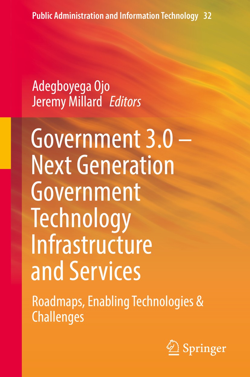 Government 3.0 – Next Generation Government Technology Infrastructure and Services: Roadmaps, Enabling Technologies Challenges |