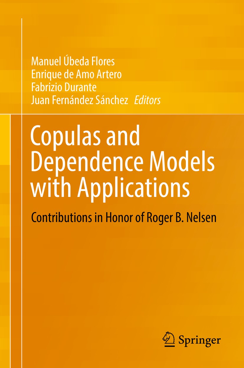 Copulas and Dependence Models with Applications: Contributions in Honor of Roger B. Nelsen | SpringerLink Copulas and Dependence Models with Applications: Contributions in Honor of Roger B. Nelsen | SpringerLink