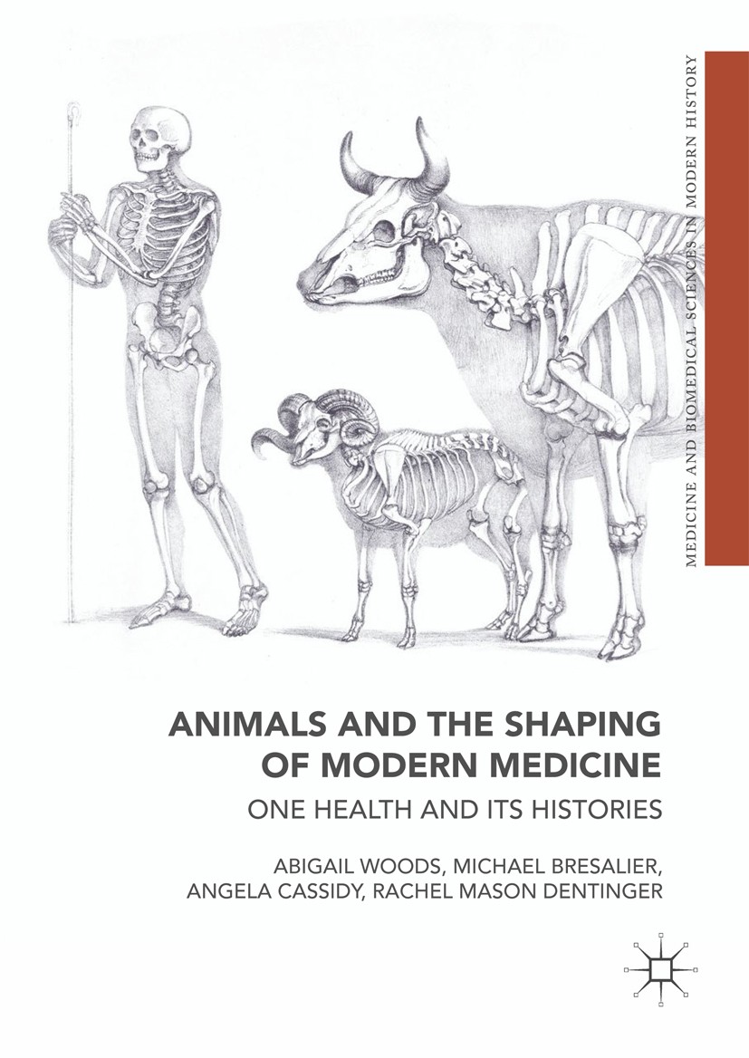 Animals and the Shaping of Modern Medicine: One Health and its Histories |  SpringerLink
