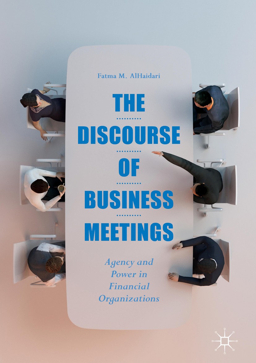 The Discourse of Business Meetings: Agency and Power in Financial  Organizations | SpringerLink