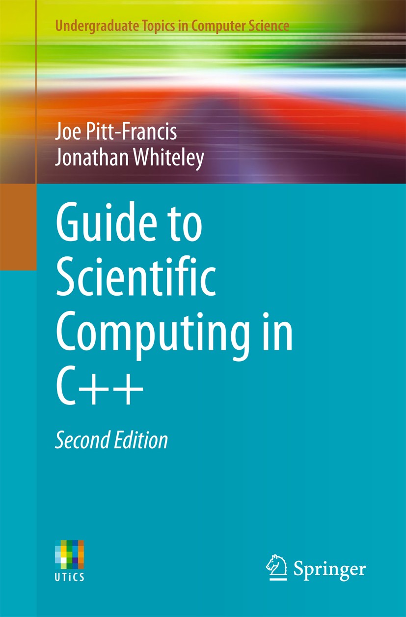 Guide to Scientific Computing in C++ (Undergraduate Topics