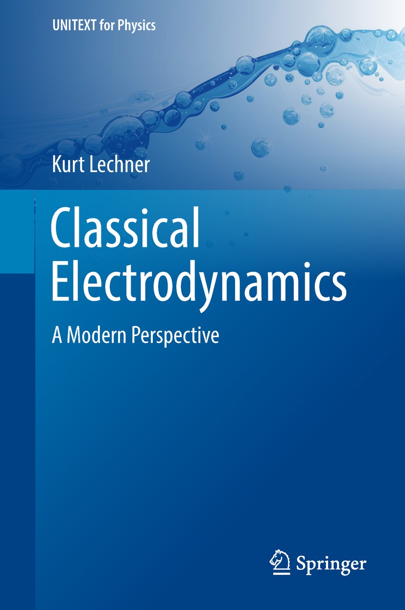 Classical Electrodynamics: A Modern Perspective | SpringerLink Classical Electrodynamics: A Modern Perspective | SpringerLink