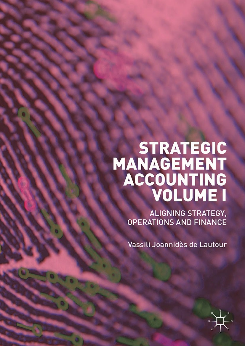 Strategic Management Accounting, Volume I: Aligning Strategy