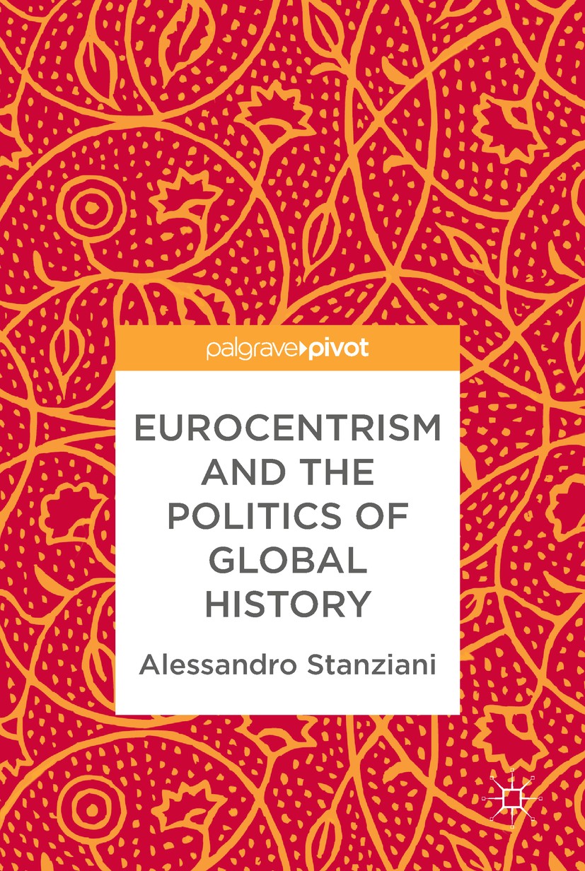 人文+社会 Eurocentrism Eurocentrism and the Politics of Global History | SpringerLink