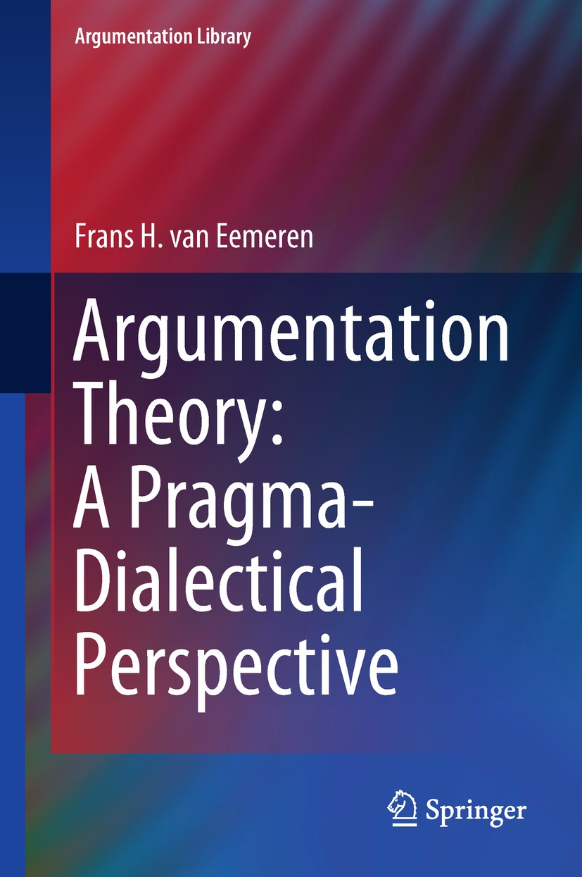 Argumentation Theory: A Pragma-Dialectical Perspective | SpringerLink