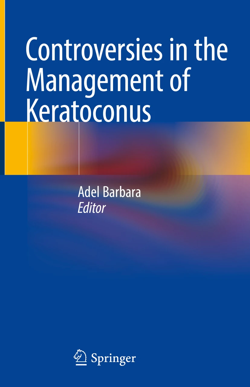 Controversies in the Management of Keratoconus, edited by Adel Barbara