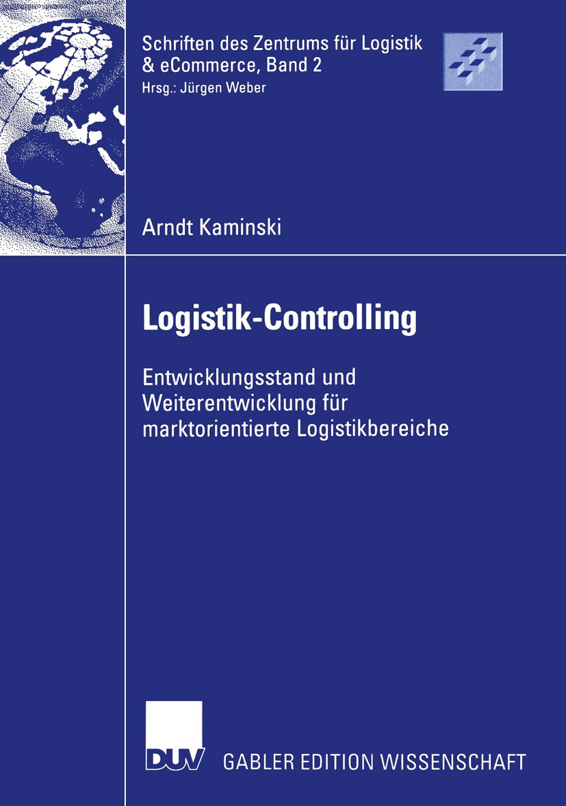 Logistik-Controlling: Entwicklungsstand und Weiterentwicklung für  marktorientierte Logistikbereiche | SpringerLink