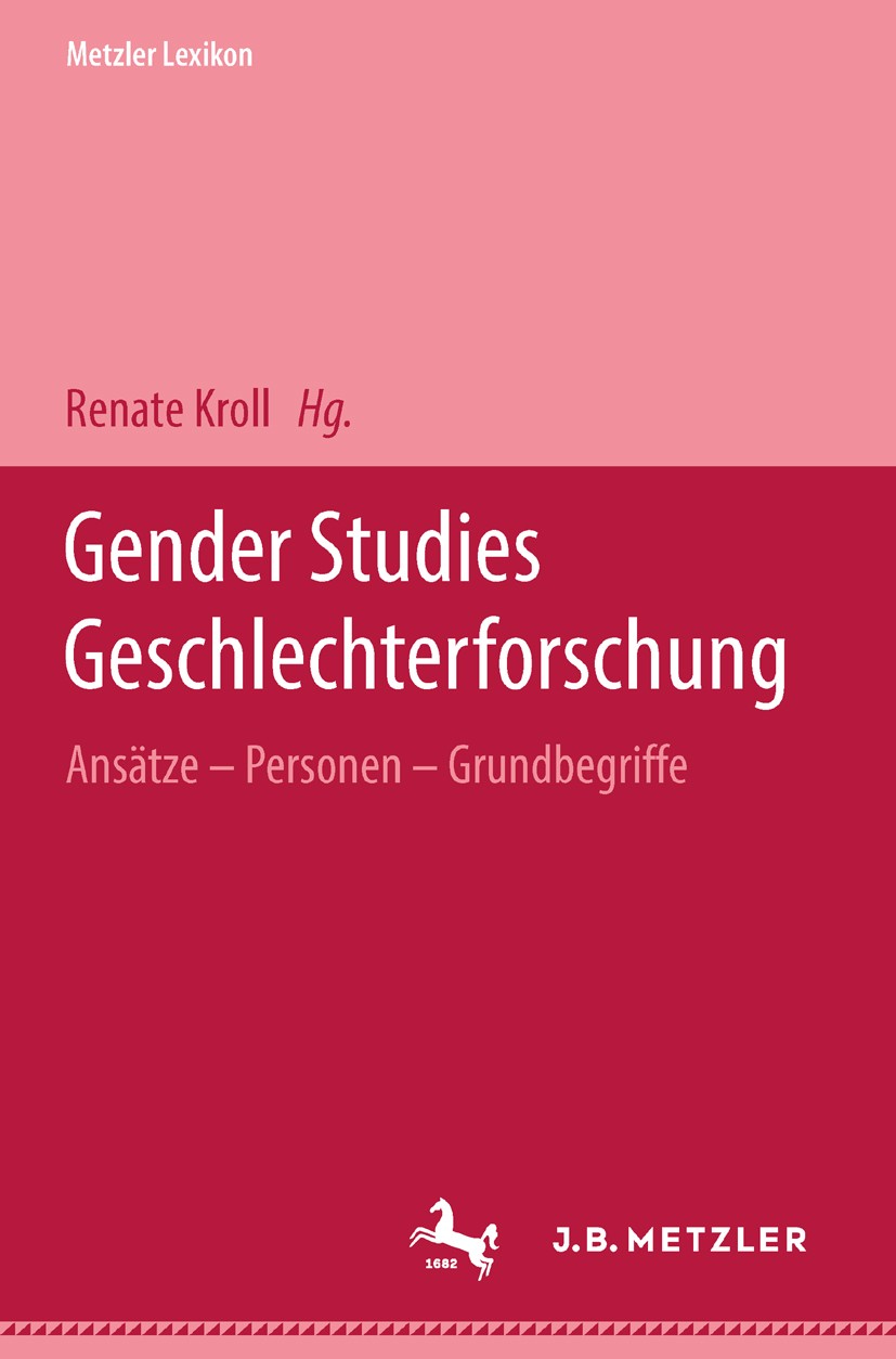 Metzler Lexikon Gender Studies-Geschlechterforschung: Ansätze