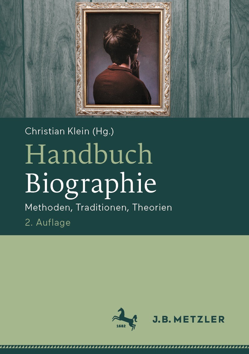 Handbuch Biographie: Methoden, Traditionen, Theorien | SpringerLink