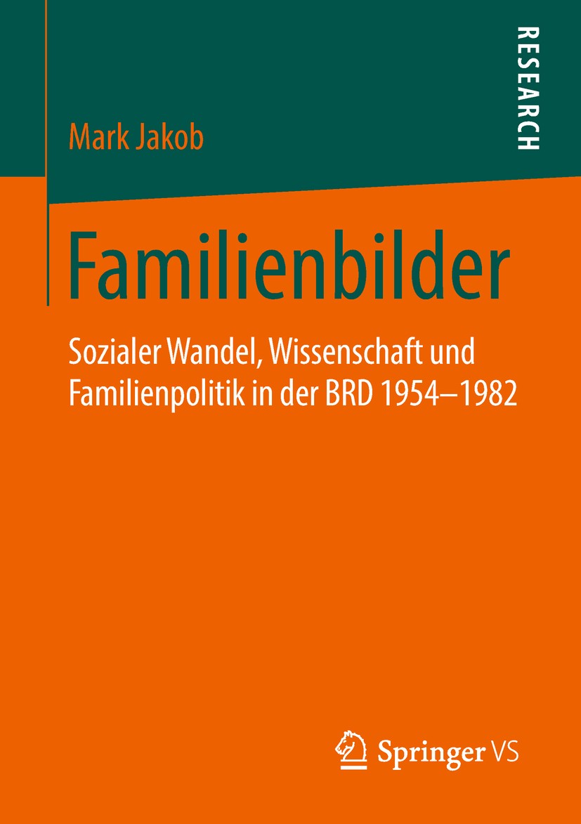 Familienbilder: Sozialer Wandel, Wissenschaft und Familienpolitik in der  BRD 1954–1982 | SpringerLink