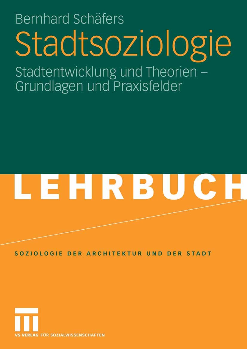 Stadtsoziologie: Stadtentwicklung und Theorien - Grundlagen und