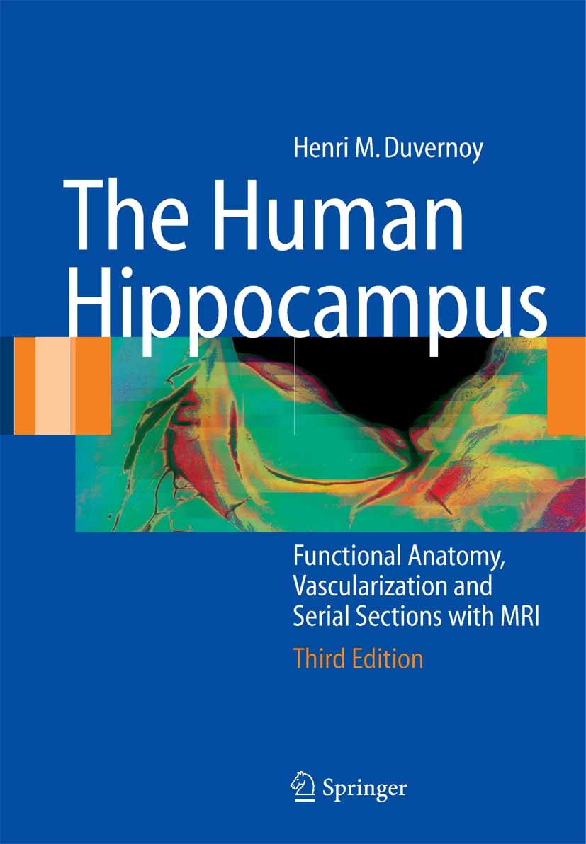 The Human Hippocampus: Functional Anatomy, Vascularization and