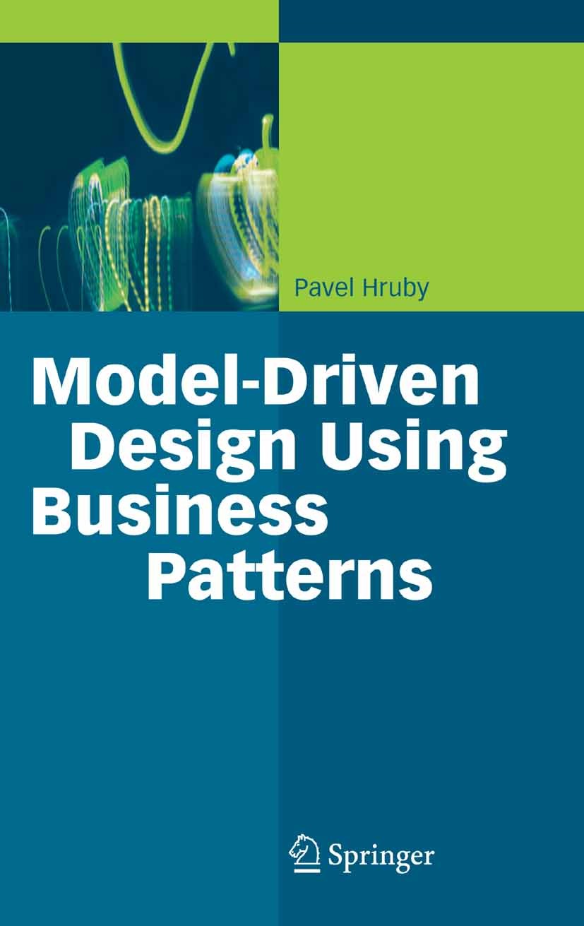 Model-Driven Design Using Business Patterns | SpringerLink Model-Driven Design Using Business Patterns | SpringerLink