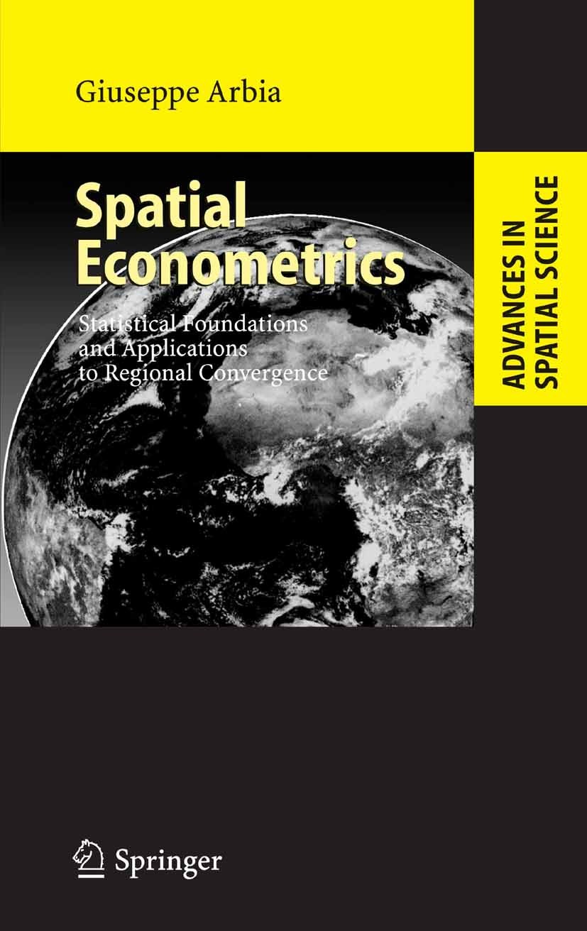 Spatial Econometrics: Statistical Foundations and Applications to Regional Convergence | SpringerLink Spatial Econometrics: Statistical Foundations and Applications to Regional Convergence | SpringerLink