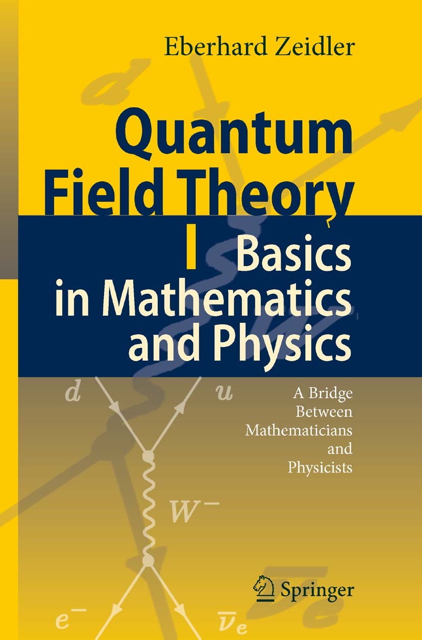 Quantum Field Theory I: Basics in Mathematics and Physics: A 