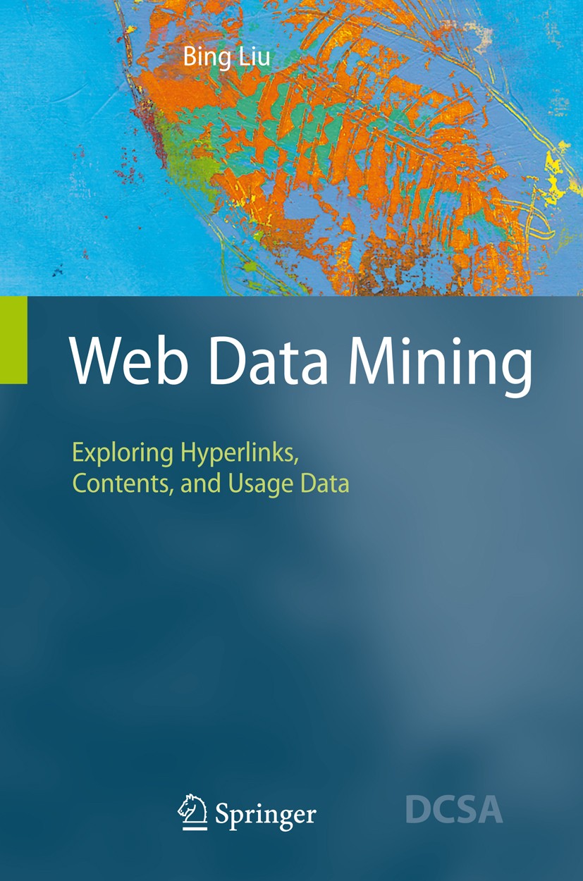Web Data Mining: Exploring Hyperlinks, Contents, and Usage Data |  SpringerLink