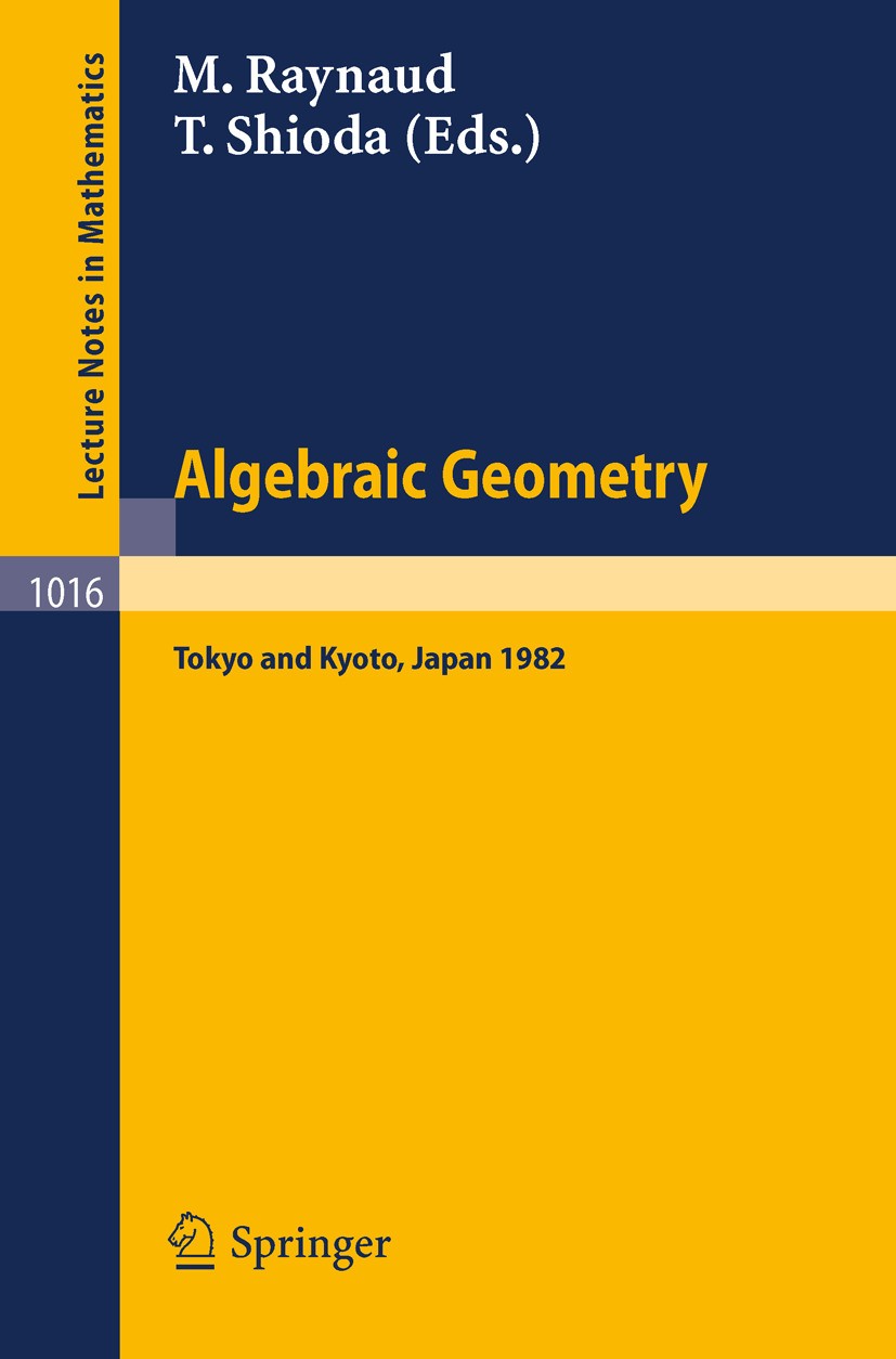Algebraic Geometry: Proceedings of the Japan-France Conference held at Tokyo and Kyoto, October 5–14, 1982 | SpringerLink Algebraic Geometry: Proceedings of the Japan-France Conference held at Tokyo and Kyoto, October 5–14, 1982 | SpringerLink