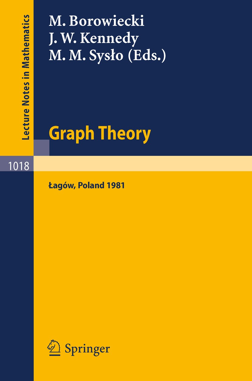 Graph Theory: Proceedings of a Conference held in Lagow, Poland, February 10-13, 1981 | SpringerLink Graph Theory: Proceedings of a Conference held in Lagow, Poland, February 10-13, 1981 | SpringerLink