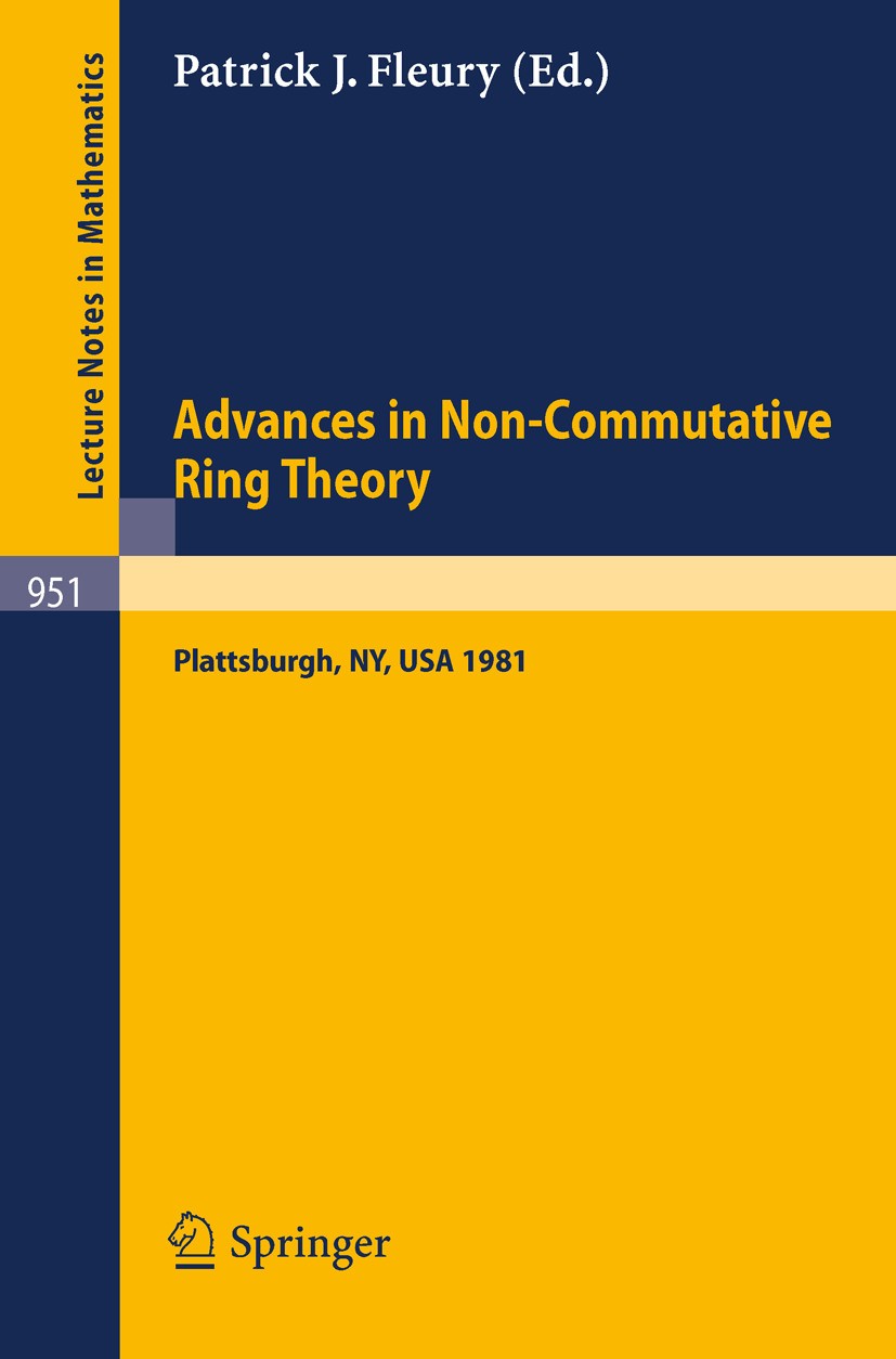 Advances in Non-Commutative Ring Theory: Proceedings of the Twelfth George H. Hudson Symposium, Held at Plattsburgh, U.S.A., April 23-25, 1981 | SpringerLink Advances in Non-Commutative Ring Theory: Proceedings of the Twelfth George H. Hudson Symposium, Held at Plattsburgh, U.S.A., April 23-25, 1981 | SpringerLink
