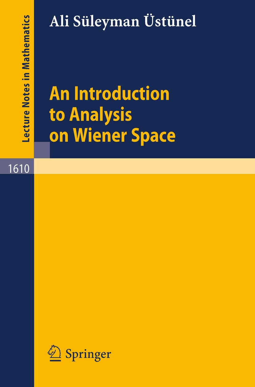 An Introduction to Analysis on Wiener Space | SpringerLink An Introduction to Analysis on Wiener Space | SpringerLink