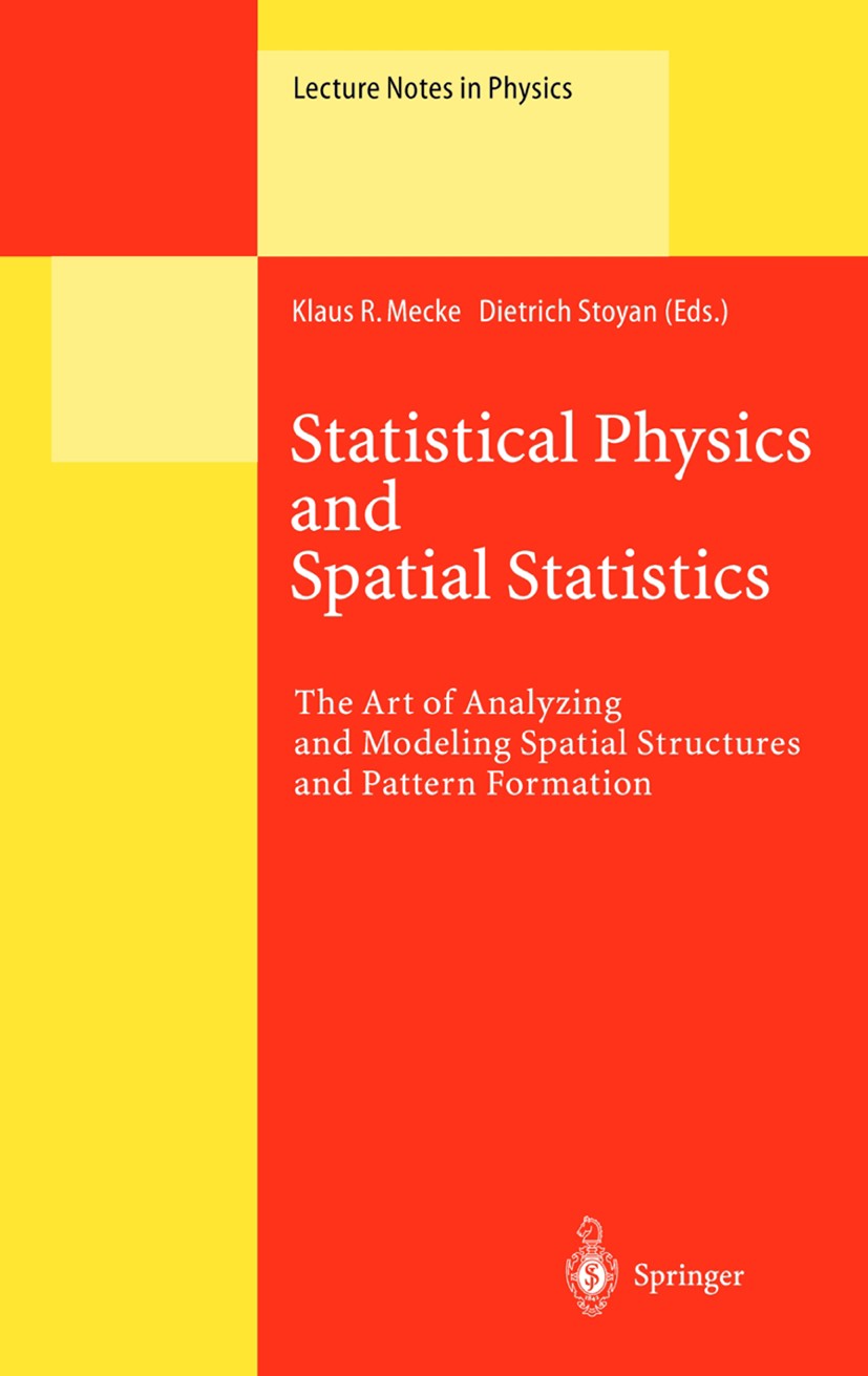 Statistical Physics and Spatial Statistics: The Art of Analyzing and Modeling Spatial Structures and Pattern Formation | SpringerLink Statistical Physics and Spatial Statistics: The Art of Analyzing and Modeling Spatial Structures and Pattern Formation | SpringerLink
