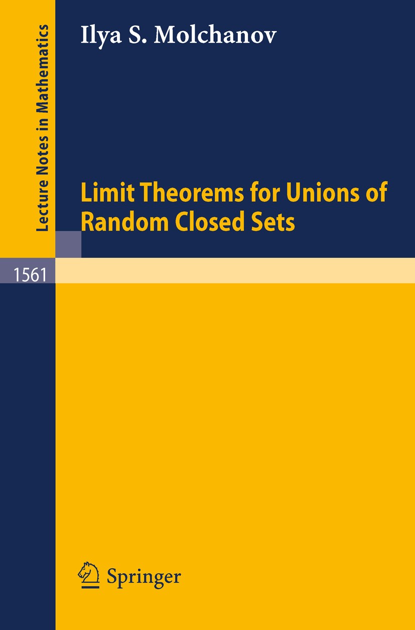 Vol.XIV Recent topics on weak and strong limit theorems Weakly Dependent Stochastic Sequences and Their Applications（単行本） Limit Theorems for Unions of Random Closed Sets | SpringerLink