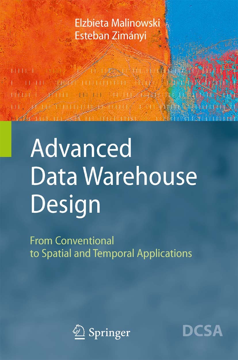 Advanced Data Warehouse Design: From Conventional to Spatial and