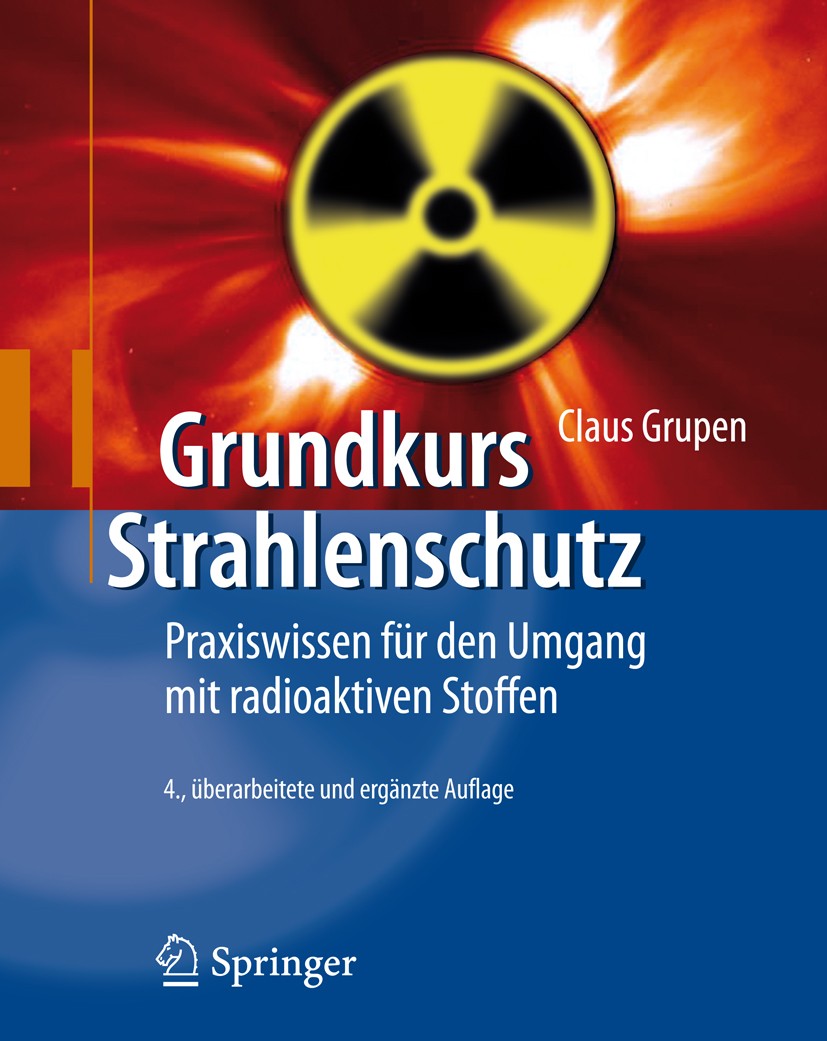 Grundkurs Strahlenschutz: Praxiswissen für den Umgang mit radioaktiven  Stoffen | SpringerLink