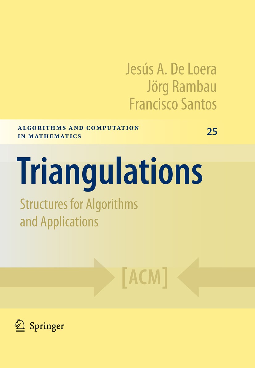 Triangulations: Structures for Algorithms and Applications 