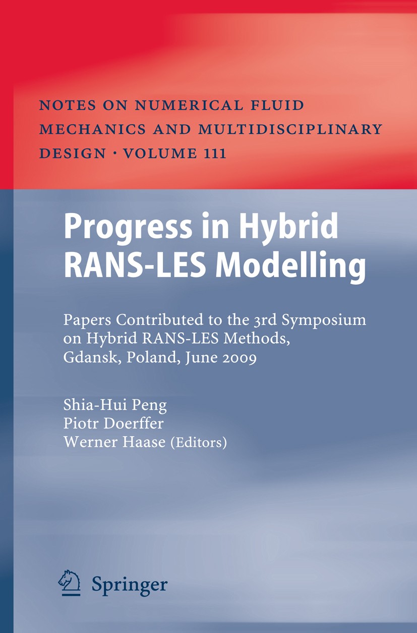 Progress in Hybrid RANS-LES Modelling: Papers Contributed to Progress in Hybrid RANS-LES Modelling: Papers Contributed to