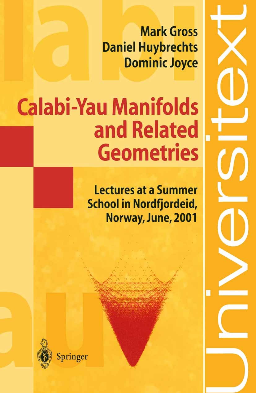 Calabi-Yau Manifolds and Related Geometries: Lectures at a