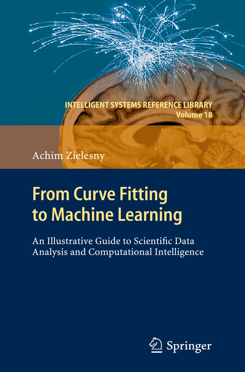 From Curve Fitting to Machine Learning: An Illustrative Guide to Scientific  Data Analysis and Computational Intelligence