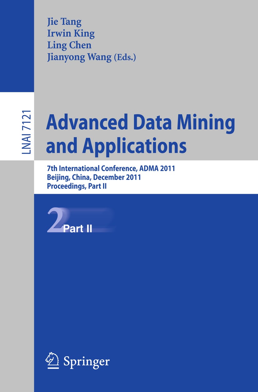 Advanced Data Mining and Applications: 7th International Conference, ADMA  2011, Beijing, China, December 17-19, 2011, Proceedings, Part II |  SpringerLink