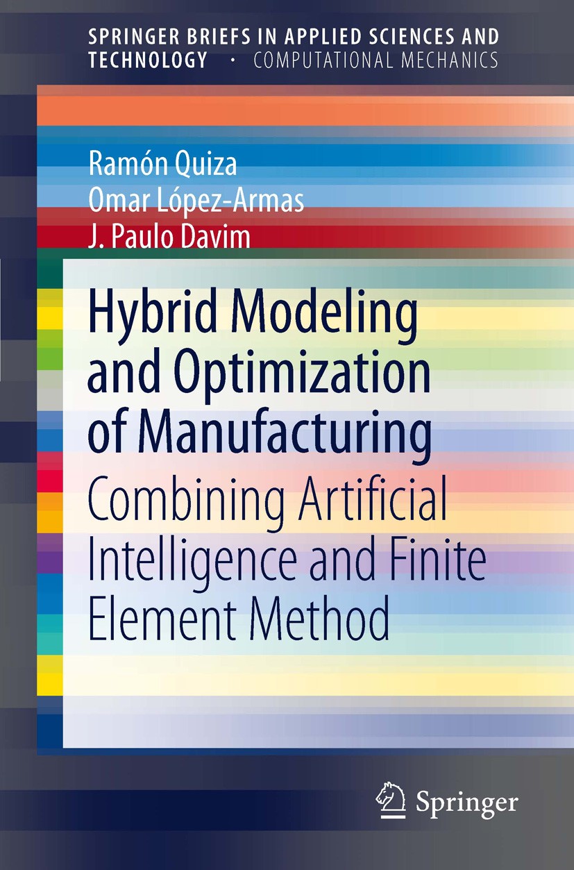 Hybrid Modeling and Optimization of Manufacturing: Combining 
