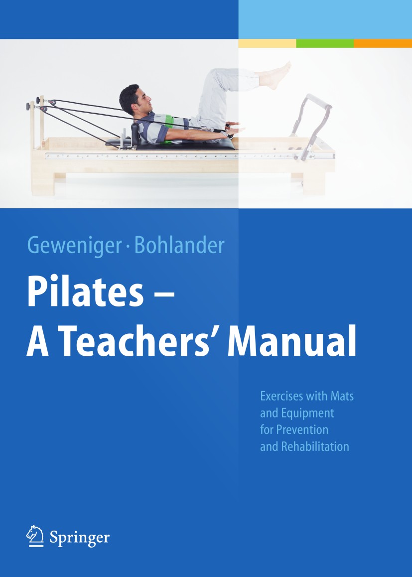 Pilates − A Teachers' Manual: Exercises with Mats and Equipment